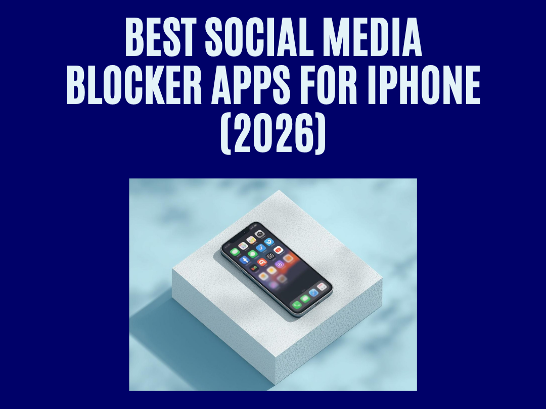 Best Social Media Blocker Apps for iPhone (2026)