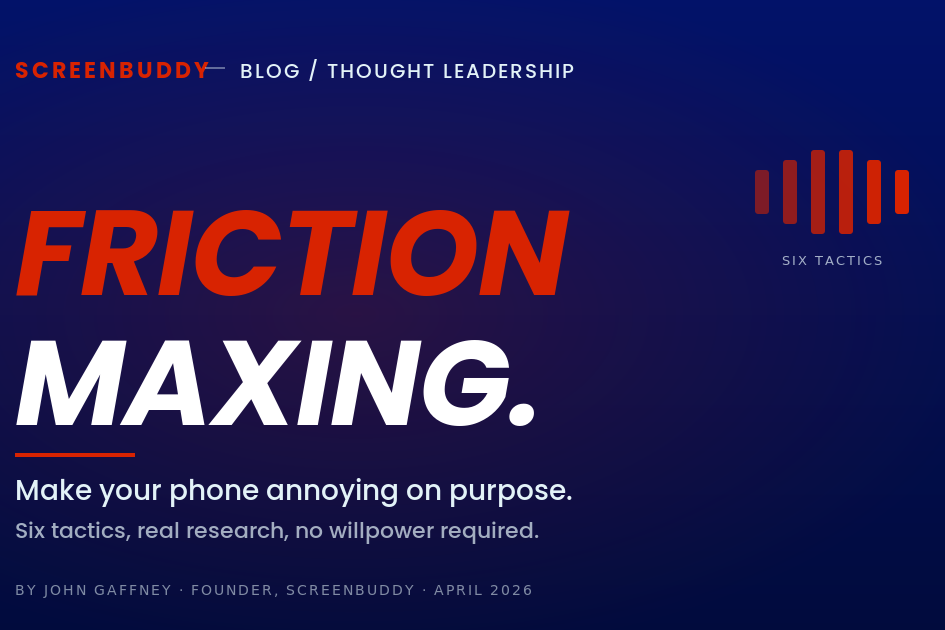 Friction Maxing: 6 Tactics to Make Your Phone Annoying
