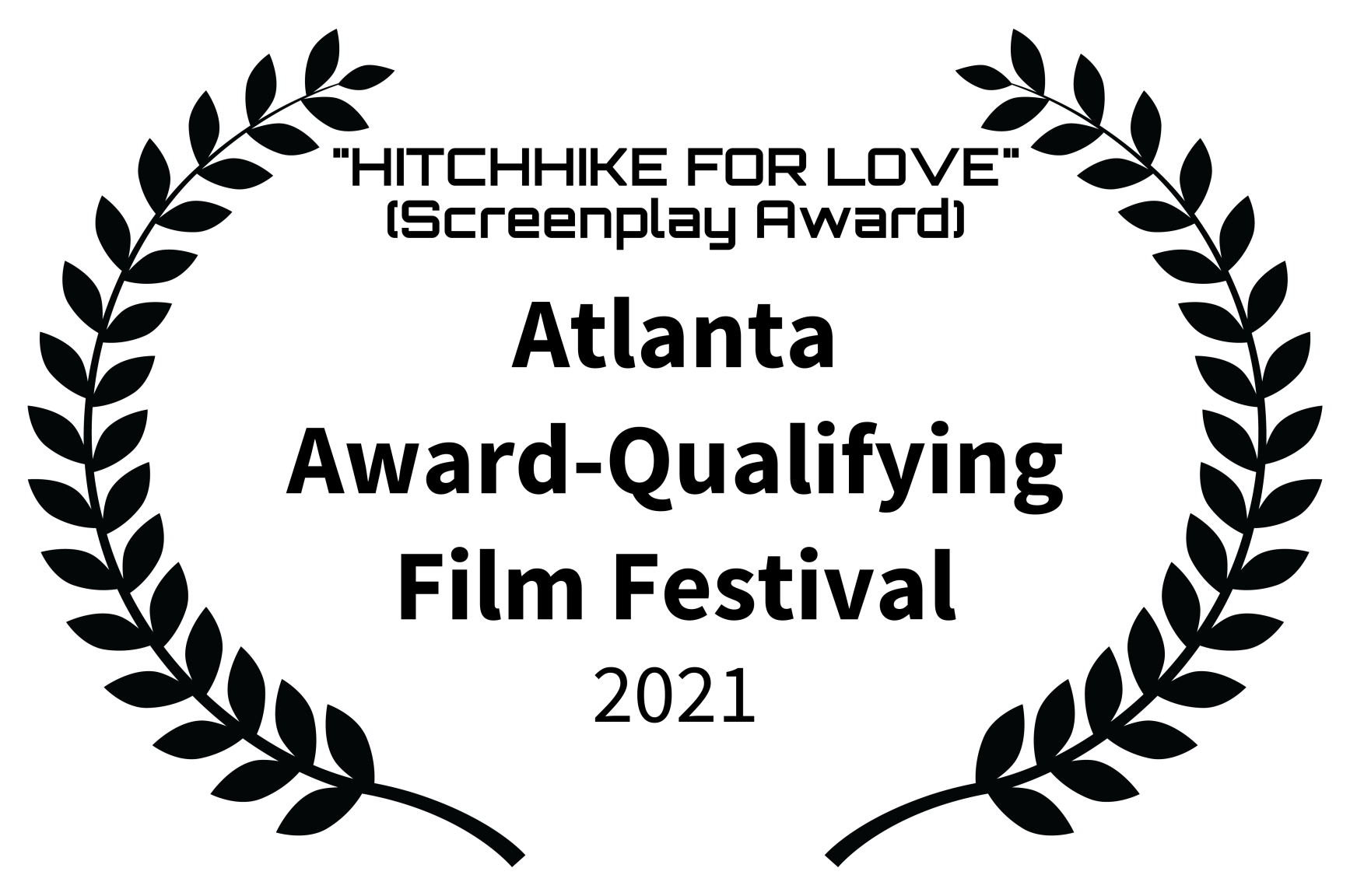 HITCHHIKE FOR LOVE Screenplay Award - Atlanta Award-Qualifying Film Festival - 2021(1).png