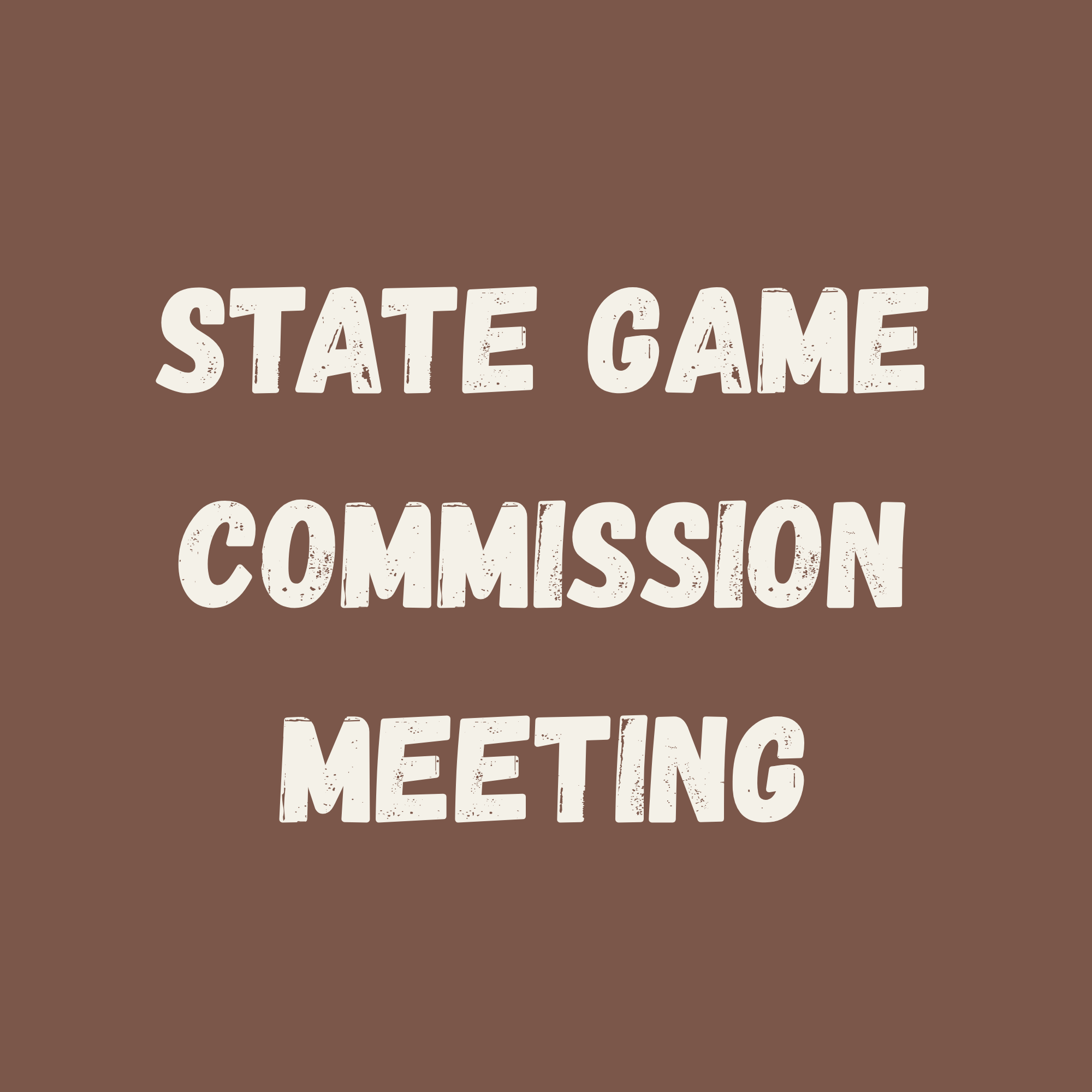 State Game Commission Meeting - March 2026