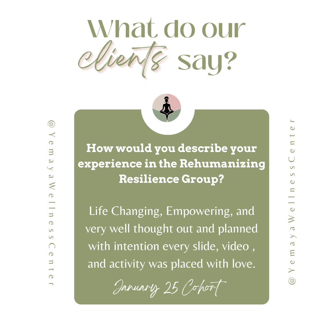 Graphic with the title 'What do our clients say?' and a testimonial about the Rehumanizing Resilience Group, describing it as life changing, empowering, well planned, and full of love, attributed to the January 25 Cohort.