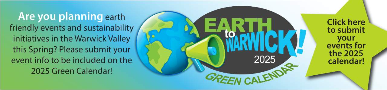 Earth to Warwick 2025 Green Calendar promotional banner with an illustration of Earth, a megaphone, and a green star urging event submissions for sustainability initiatives in Warwick Valley.