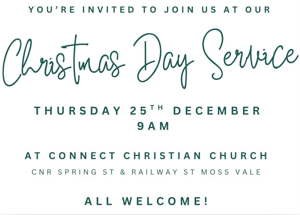 You&rsquo;re invited to join us on Christmas Day at 9am at Connect Christian Church, Moss Vale as we celebrate the reason for the season- the birth of Jesus Christ, the Saviour of the world, who came so all might find hope and peace. All welcome!