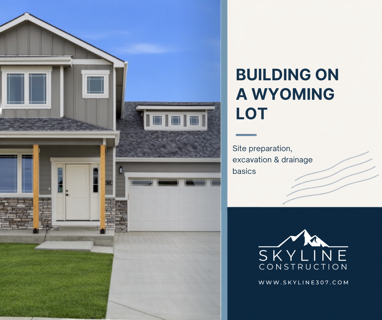 Building on a Wyoming Lot: Site Preparation, Excavation, and Drainage Basics