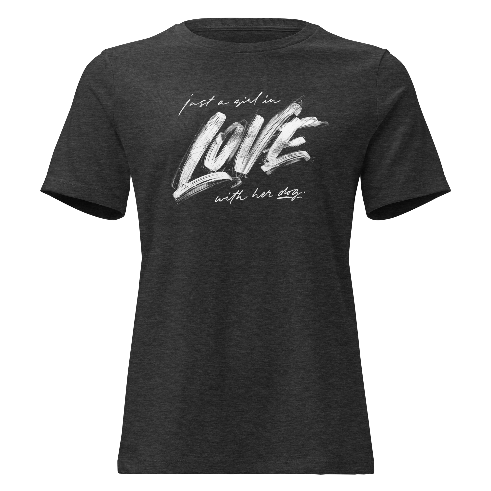 Women's Relaxed T-Shirt "Just A Girl In Love With Her Dog"