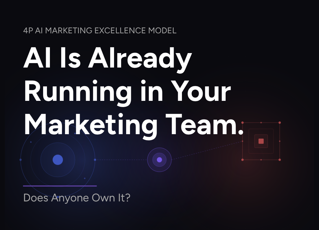 AI Is Already Running in Your Marketing Team. Does Anyone Own It?