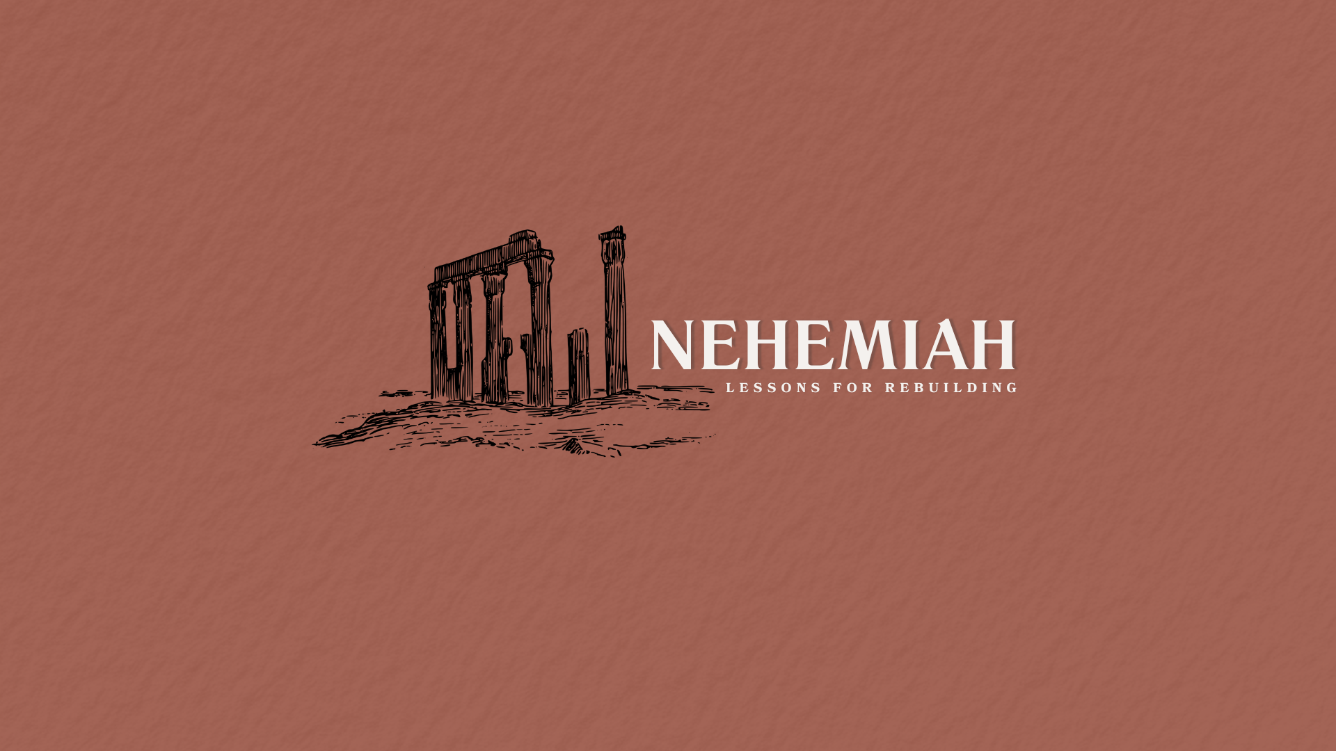 Nehemiah : Lessons for rebuilding