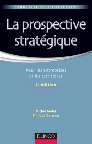 Couverture du livre intitulé 'La prospective stratégique' de Michel Godet et Philippe Durance, édition 2e, publié par Dunod, sur la stratégie d'entreprise et les territoires.