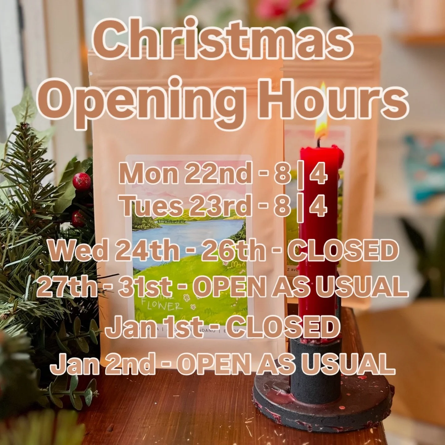 🎄 Christmas Opening Hours 🎄

Mon 22nd - 8 | 4
Tues 23rd - 8 | 4
Wed 24th - 26th - CLOSED 
Sat 27th - 31st OPEN AS USUAL 
Jan 1st - CLOSED 
Jan 2nd - OPEN AS USUAL

We&rsquo;re looking forward to seeing everyone over the next few weeks. We&rsquo;ll 