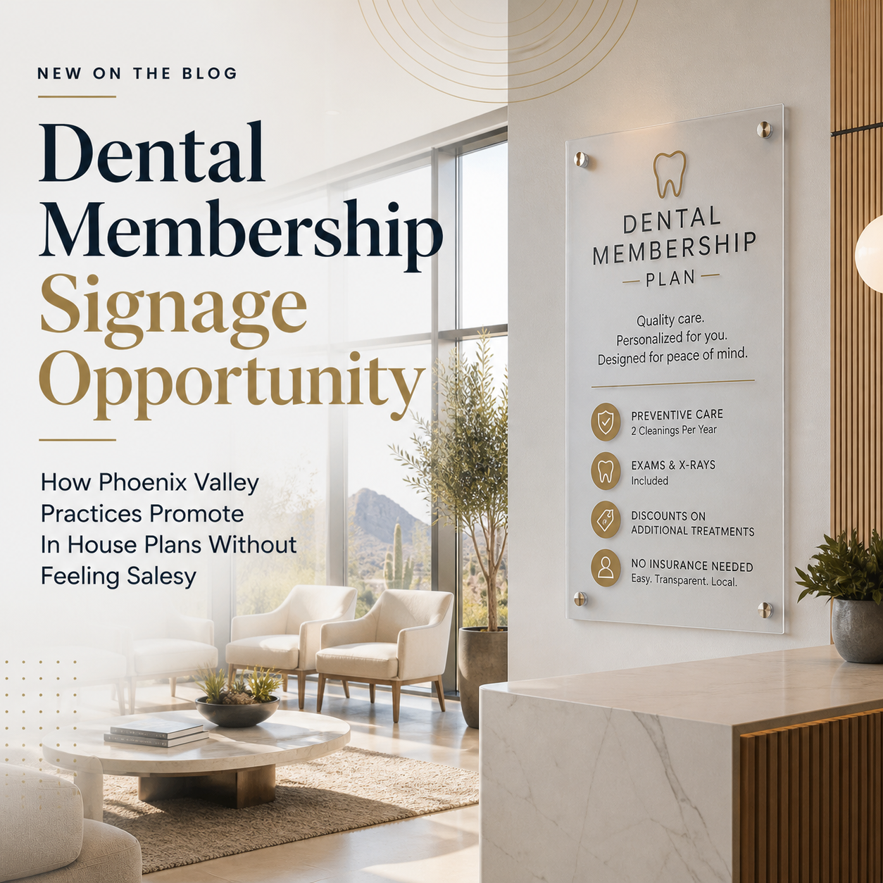 The Dental Membership Signage Opportunity: How Phoenix Valley Practices Promote In-House Plans Without Feeling Salesy