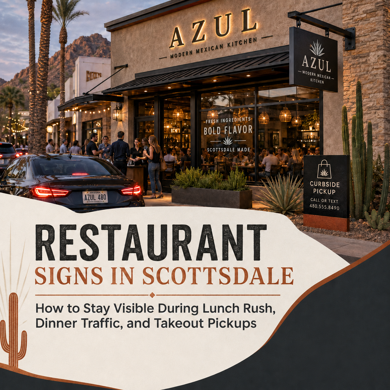 Restaurant Signs in Scottsdale: How to Stay Visible During Lunch Rush, Dinner Traffic, and Takeout Pickups