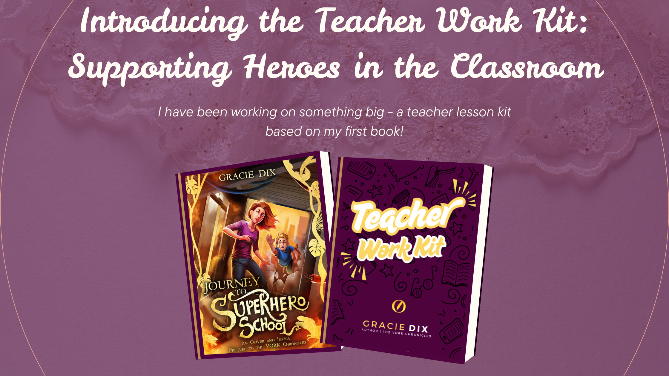 Introducing the Teacher Work Kit: Supporting Heroes in the Classroom