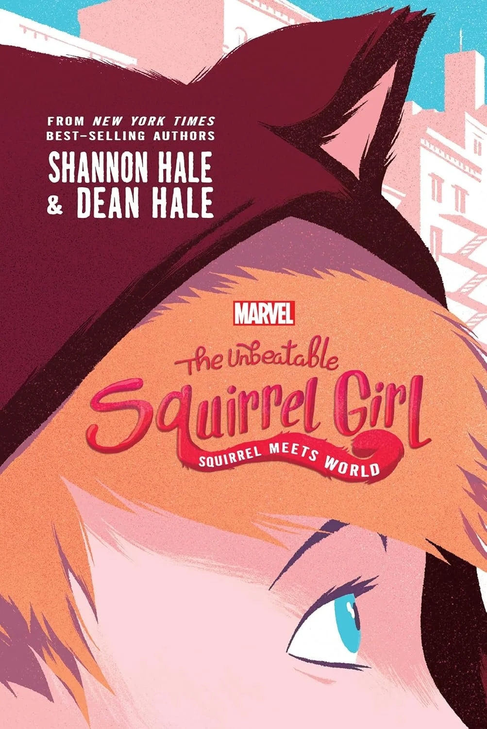 Th Unbeatable Squirrel Girl: Squirrel Meets World by Shannon Hale, Dean Hale