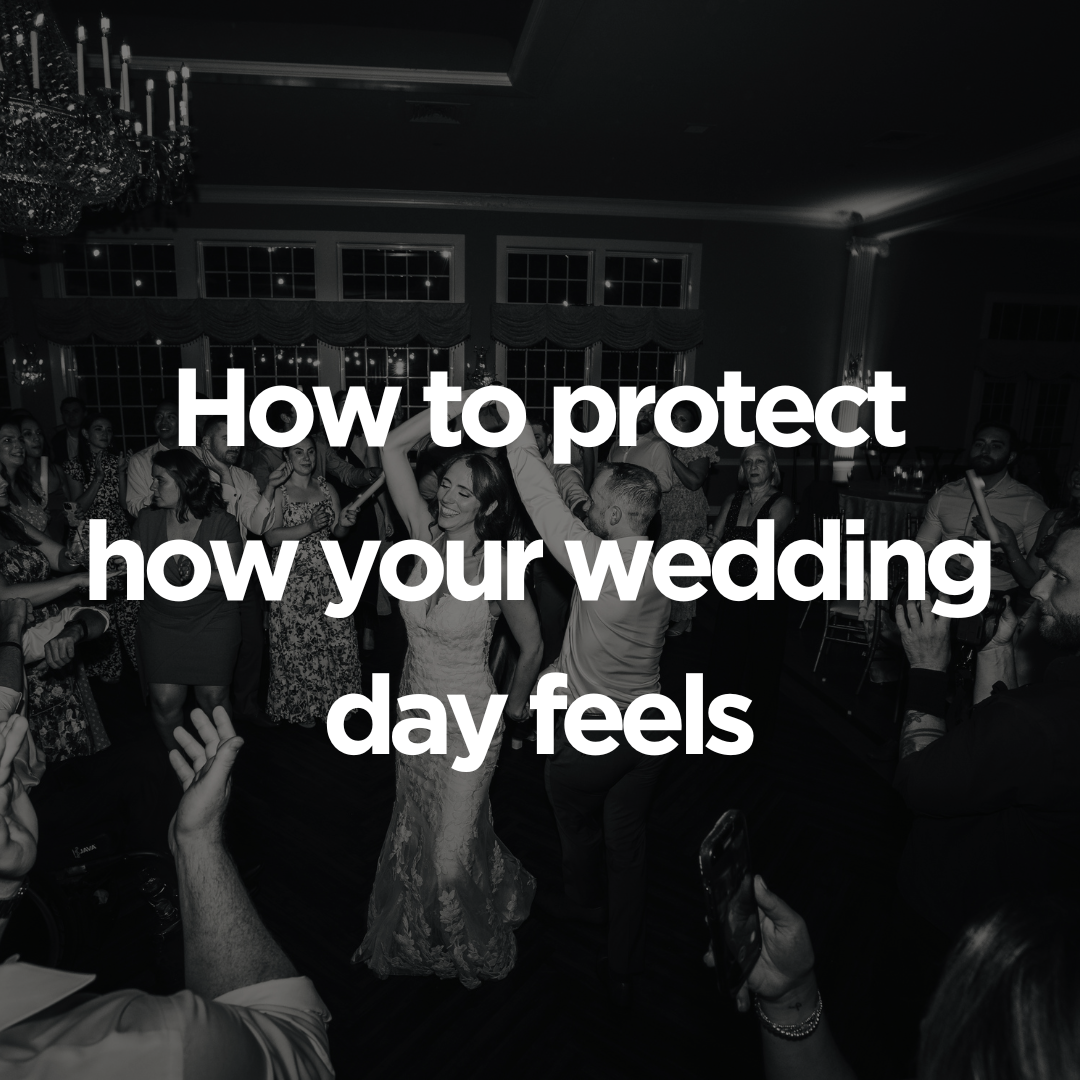 How to protect how your wedding day feels