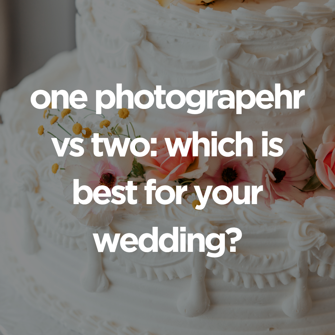 One Wedding Photographer Vs. Two: Which is Best for Your Wedding