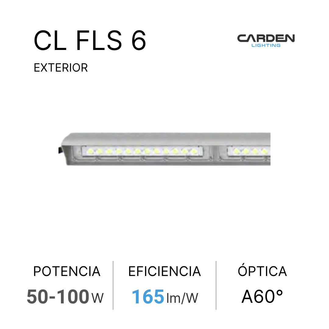 Espectro de iluminación exterior Carden Lighting, modelo CL FLS 6, con potencia de 50 a 100 vatios, eficiencia de 165 lúmenes por vatio, y óptica de 60 grados.