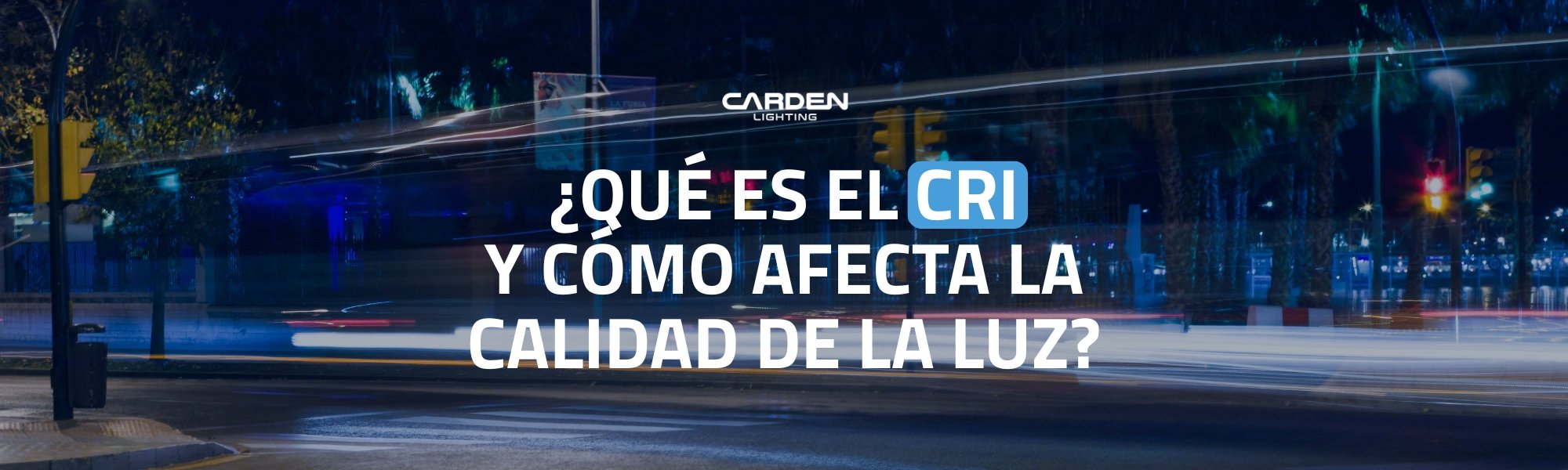 ⚠️ ¿Qué es el CRI y cómo afecta la calidad de la luz?