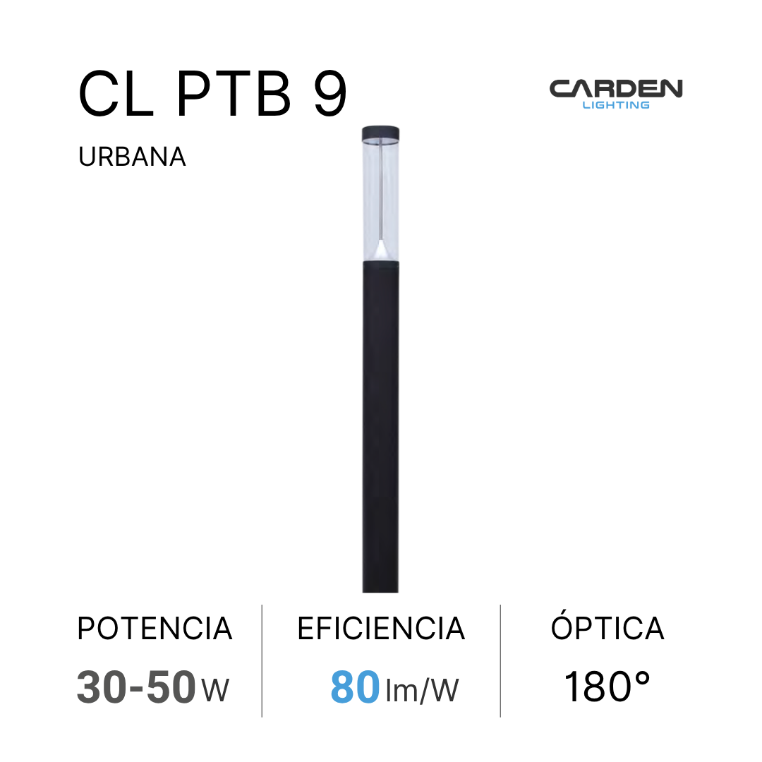 Lámpara urbana de iluminación Carden, modelo CL PTB 9, con potencia de 30-50W, eficiencia de 80 lúmenes por vatio y óptica de 180 grados, ubicada en un espacio exterior.