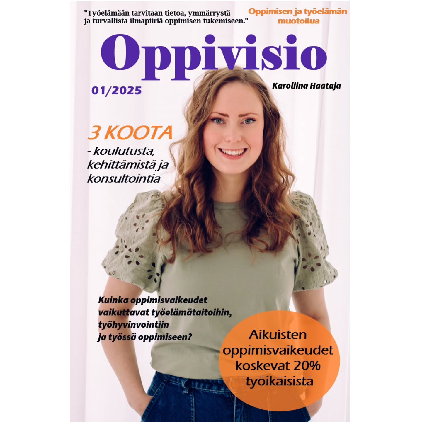 Haave omasta yrityksest&auml; on versonut. Oppivisio on yritys, joka tarjoaa tukea aikuisten oppimisvaikeuksiin. Ty&ouml;el&auml;m&auml;ss&auml; tarvitaan oppimisen taitoja alalla kuin alalla. Jos oppimisessa on haasteita, se vaikuttaa ty&ouml;el&aum