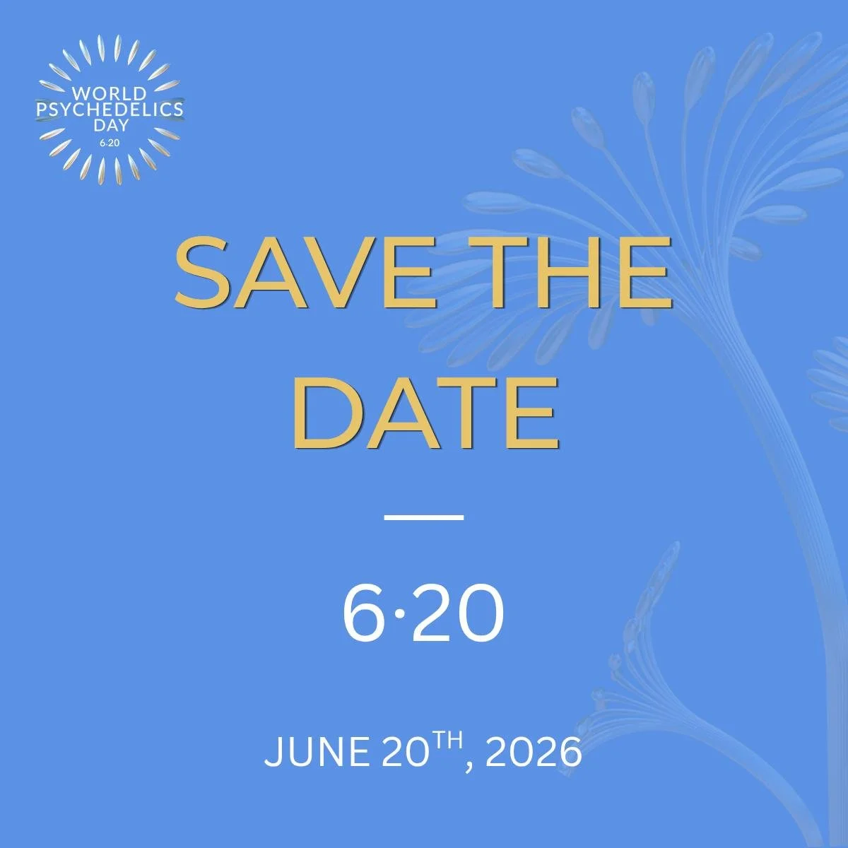 SAVE THE DATE 🌍
June 20, 2026

World Psychedelics Day 6&middot;20 is coming!!

Join a global movement for healing, awareness, and collaboration.

✔️ Sign the petition
✔️ Explore how to get involved this year
✔️ Be part of something bigger

More exci