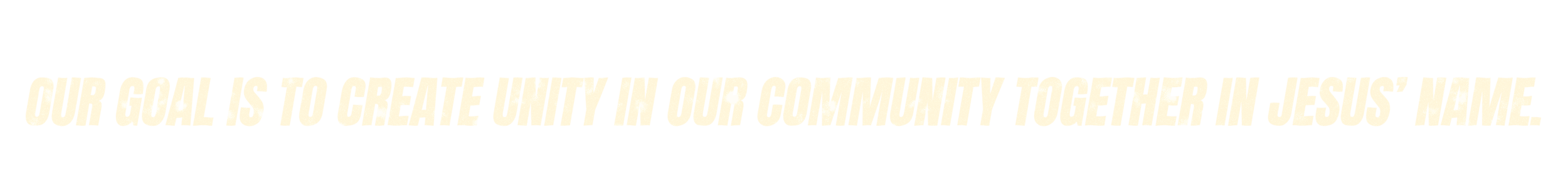 Text reading 'Our goal is to create unity in our community together in Jesus' name.' on a plain background.