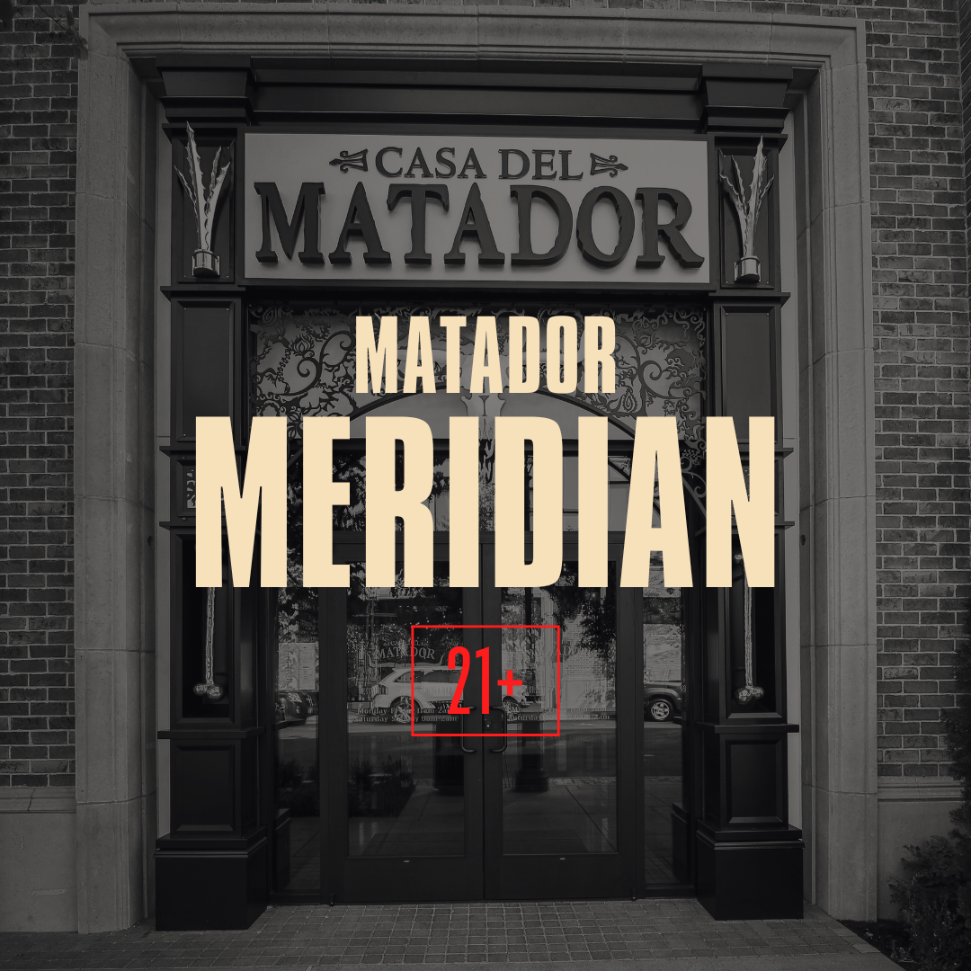 Black and white photo of deli storefront with sign reading 'Casa del Matador' and a large overlay text 'Matador Meridian' with an age restriction of 21+.