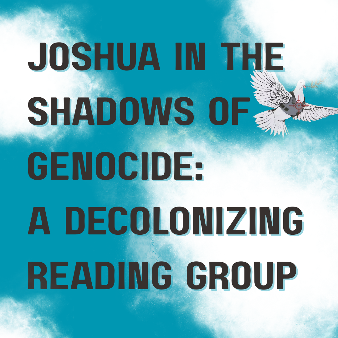 Joshua in the Shadows of Genocide: A Decolonizing Reading Group