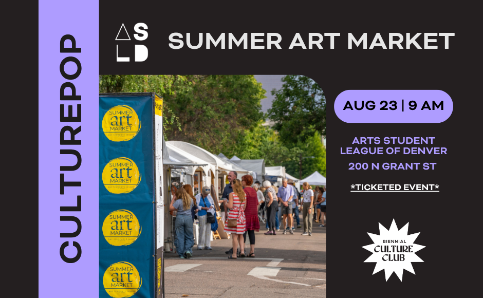 CulturePop: ARts Student League of Denver Summer Art Market