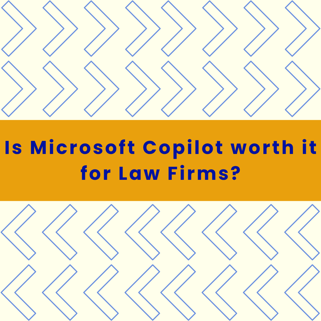 Is Microsoft Copilot worth it for Law Firms? December 2024 Update