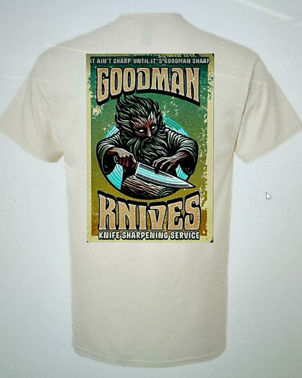 Allen Goodman T-Shirt " It Ain't Sharp unless it GOODMAN Sharp"
