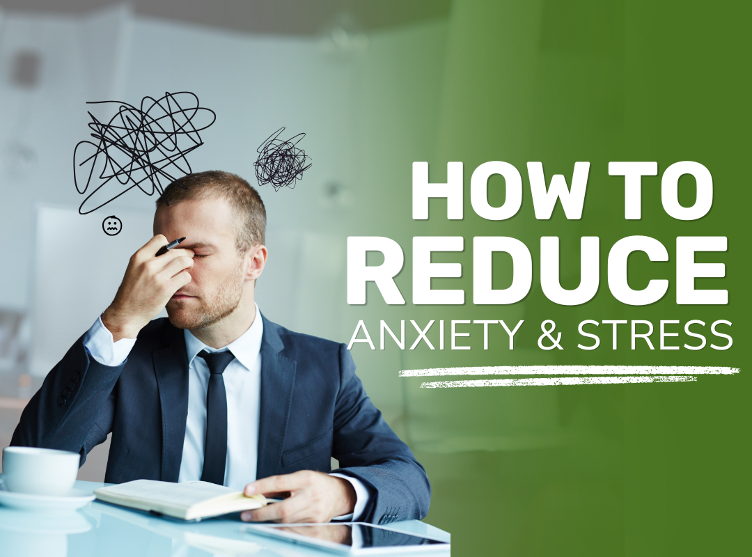How to Reduce Anxiety and Stress