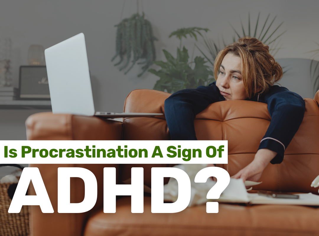 Is Procrastination a Sign of ADHD? Understanding the Link