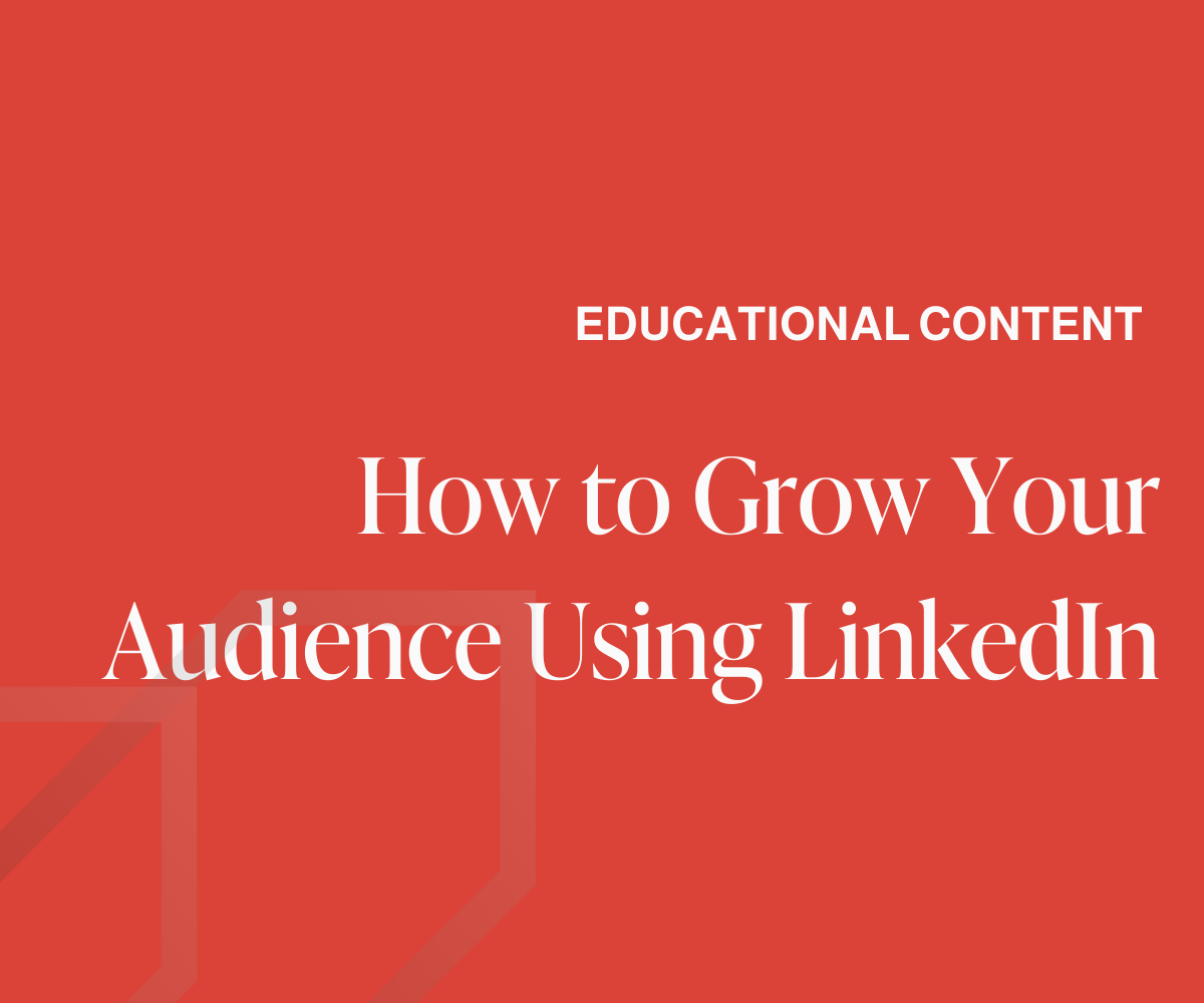 How to Grow Your Audience Using LinkedIn