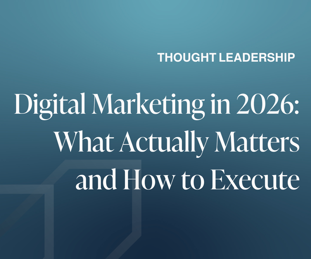 Digital Marketing in 2026: What Actually Matters and How to Execute