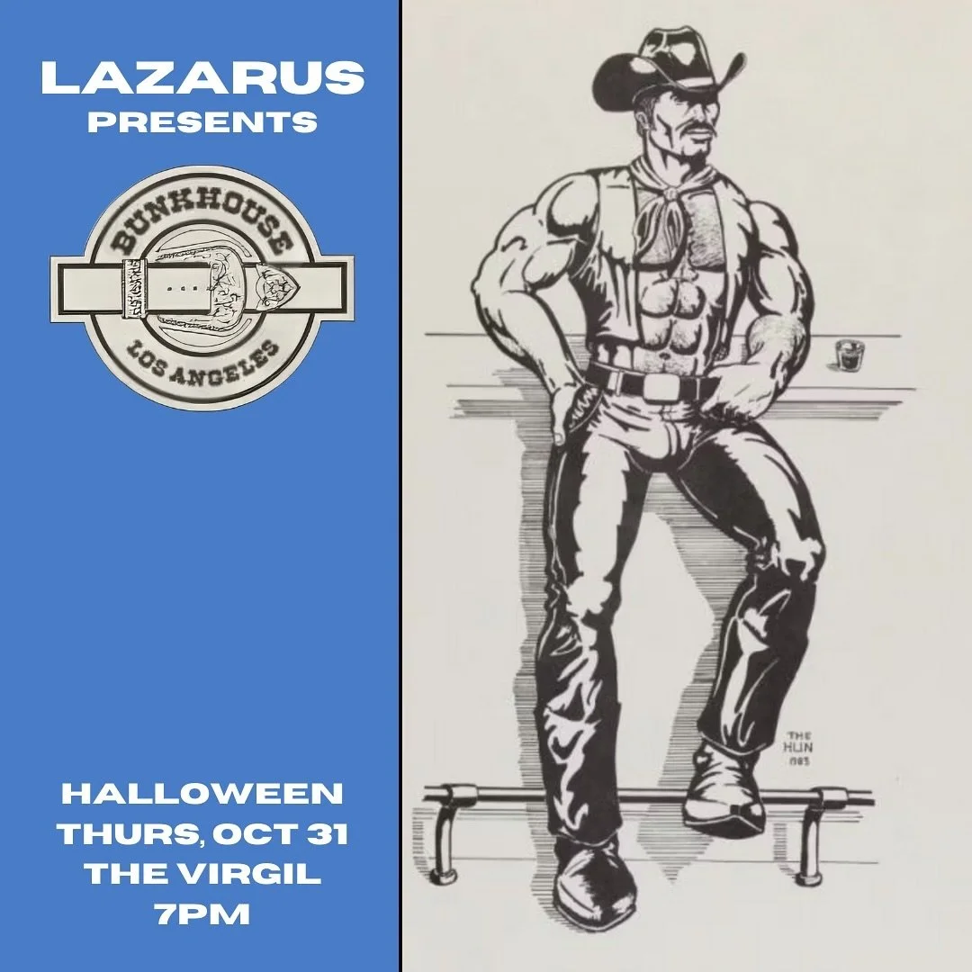 LAZARUS DEBUT | THURSDAY, OCTOBER 31 

Alright, LA! We&rsquo;re bringing BUNKHOUSE back from the dead for one night and what better night to do it than on Halloween?! 🎃👻💀🤠

Long before it was The Virgil, 4519 Santa Monica Blvd was home to BUNKHOU