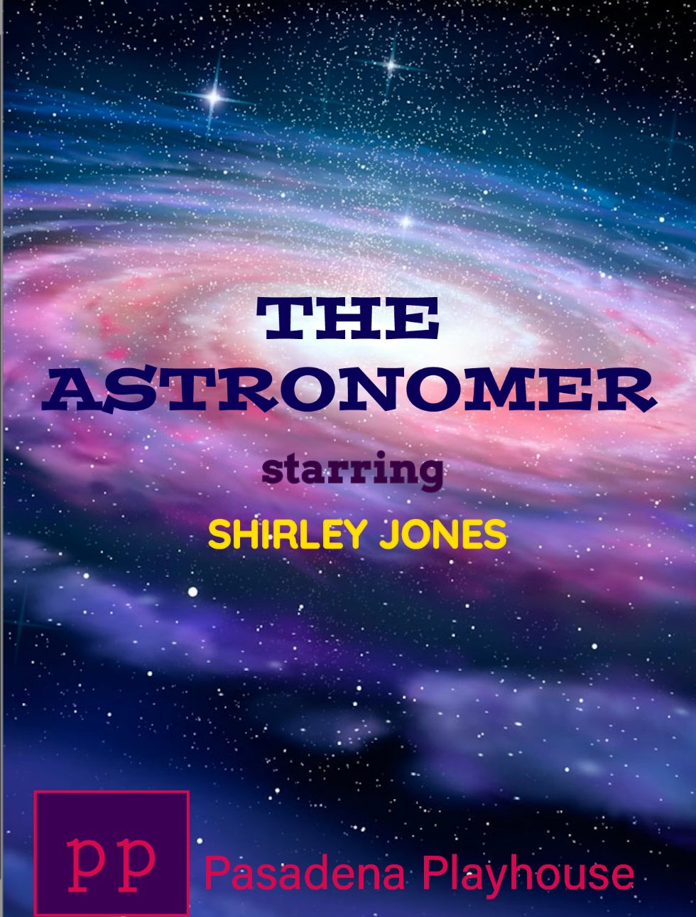 THE ASTRONOMER, STARRING ACADEMY AWARD WINNER, SHIRLEY JONES; PASADENA PLAYHOUSE - 2013