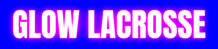 GLOW LACROSSE