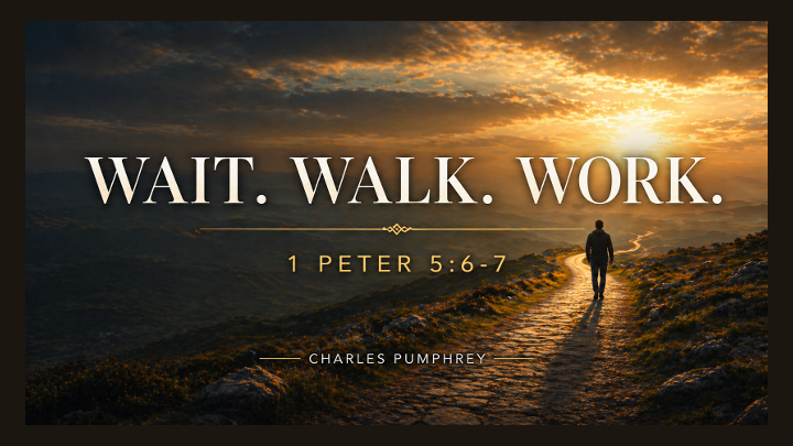 Charles Pumphrey - Wait. Walk. Work.
