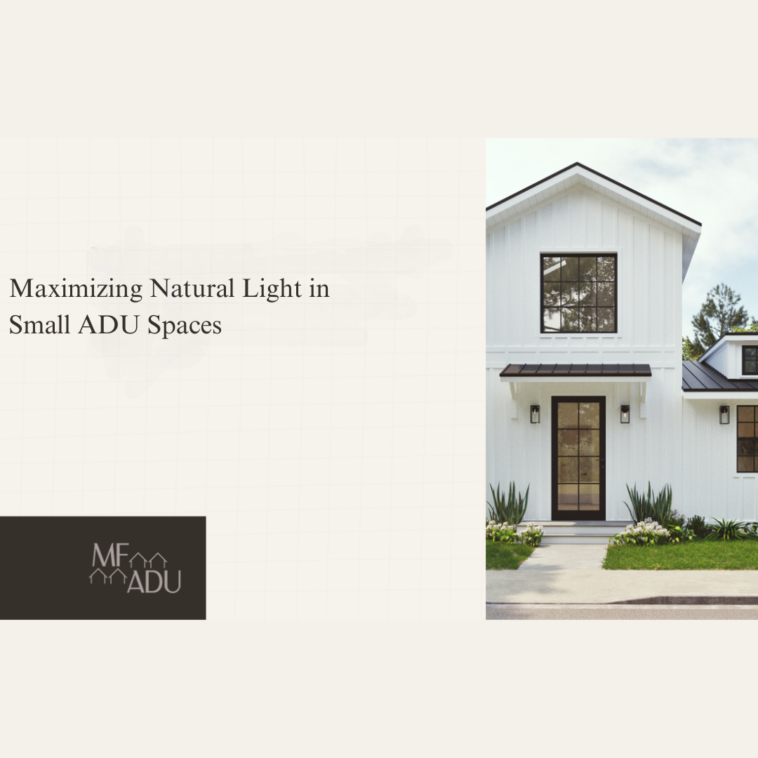 Maximizing Natural Light in Small ADU Spaces 