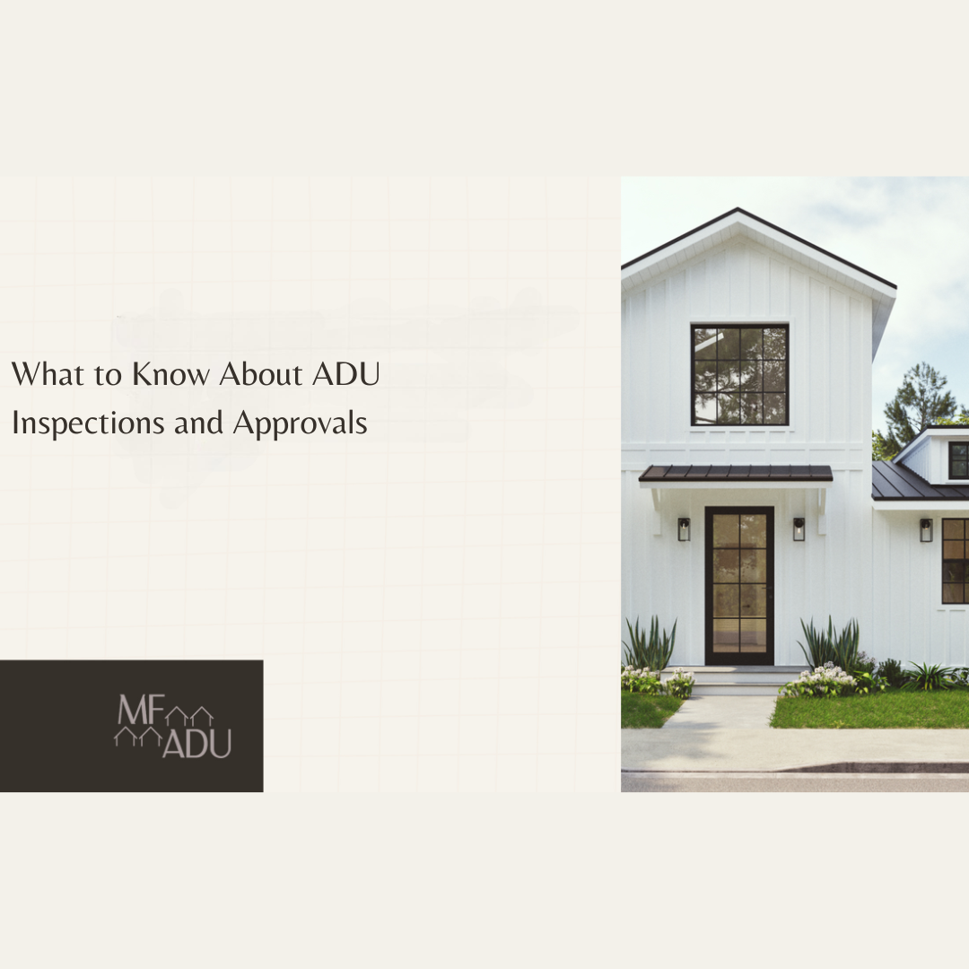 What to Know About ADU Inspections and Approvals