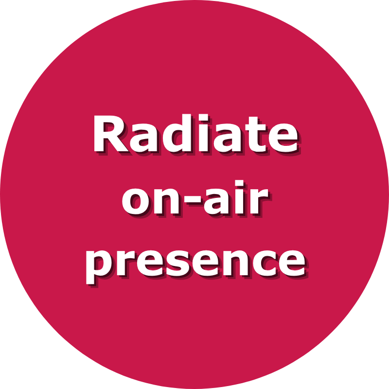 Pink circle with white bold text that says 'Radiate on-air presence'.