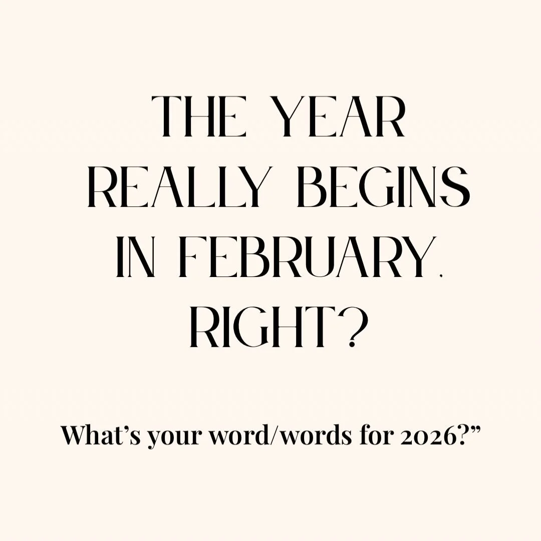 2 0 2 6  I N S P I R E  U S
The year really begins in February!

So before we properly start, we want to know - what is your word/ sentence for 2026?
 
No pressure.
No perfection.
Just intention.