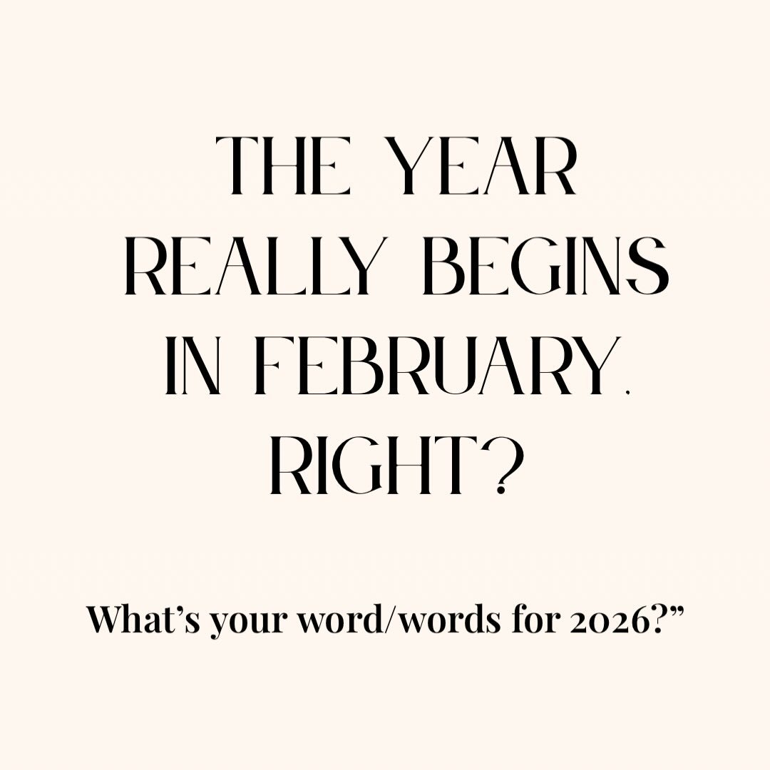 2 0 2 6  I N S P I R E  U S
The year really begins in February!

So before we properly start, we want to know - what is your word/ sentence for 2026?
 
No pressure.
No perfection.
Just intention.