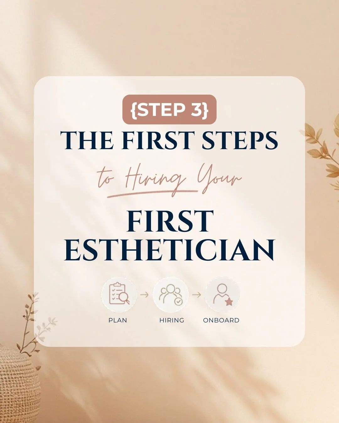 Ep. 47 - {Step 3} The First Steps to Hiring Your First Esthetician
