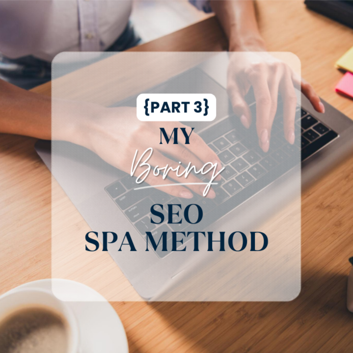 Ep. 38 - My (Boring) SEO Spa Method (Part 3)