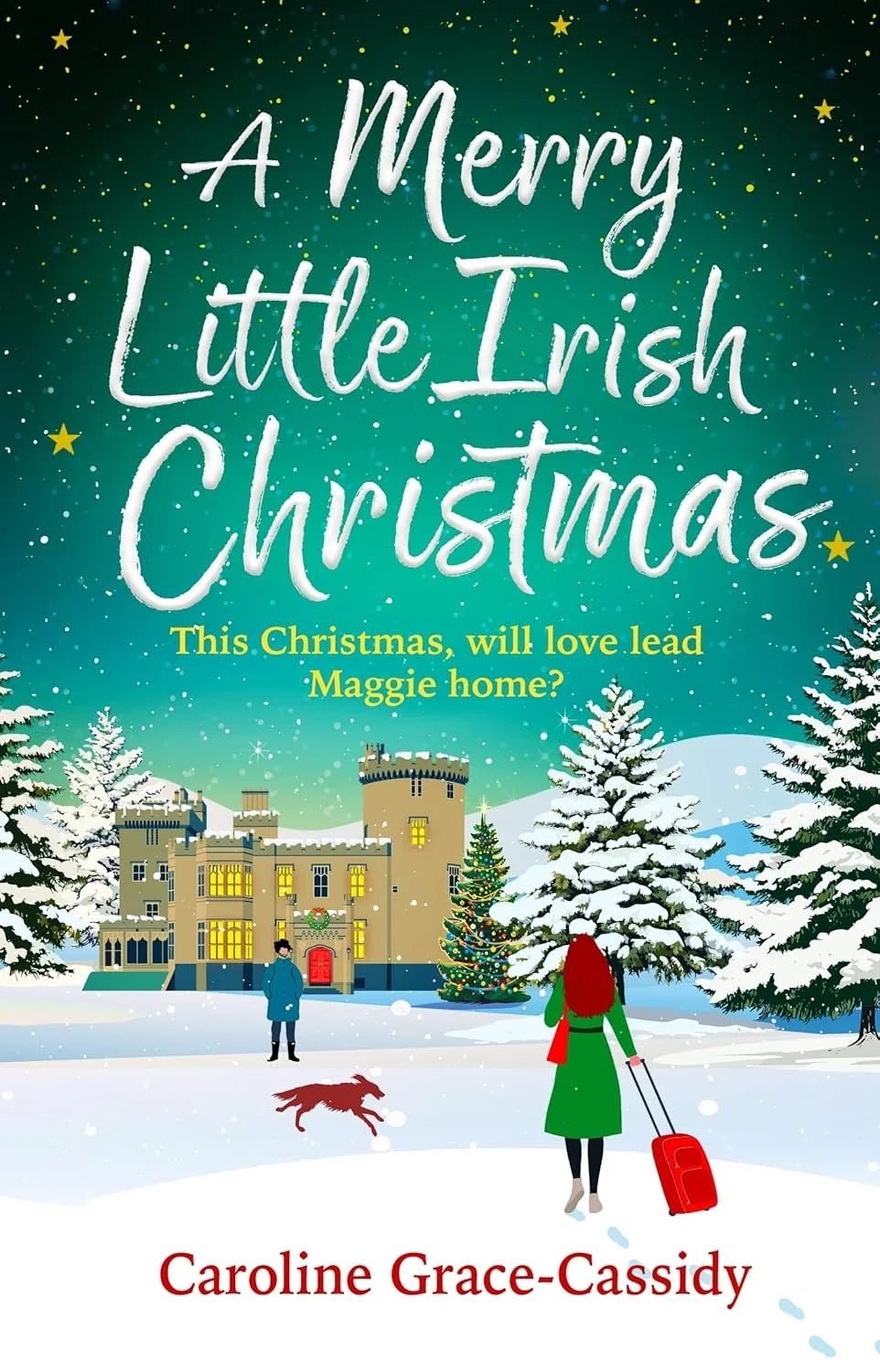 Book cover of 'A Merry Little Irish Christmas' by Caroline Grace-Cassidy featuring a snowy scene with a castle, a woman in the foreground in a green coat pulling a suitcase and a dog with a man in the background