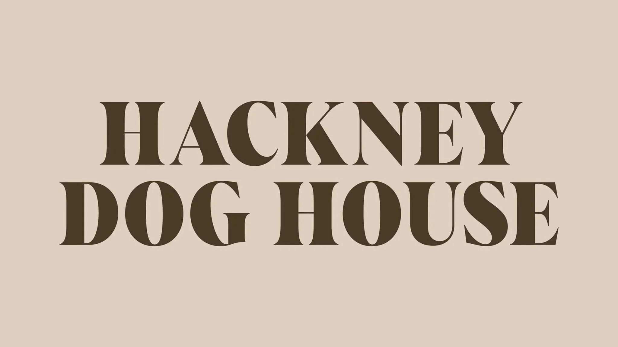 A beige background with the words "Hackney Dog House" in large, black, decorative letters.