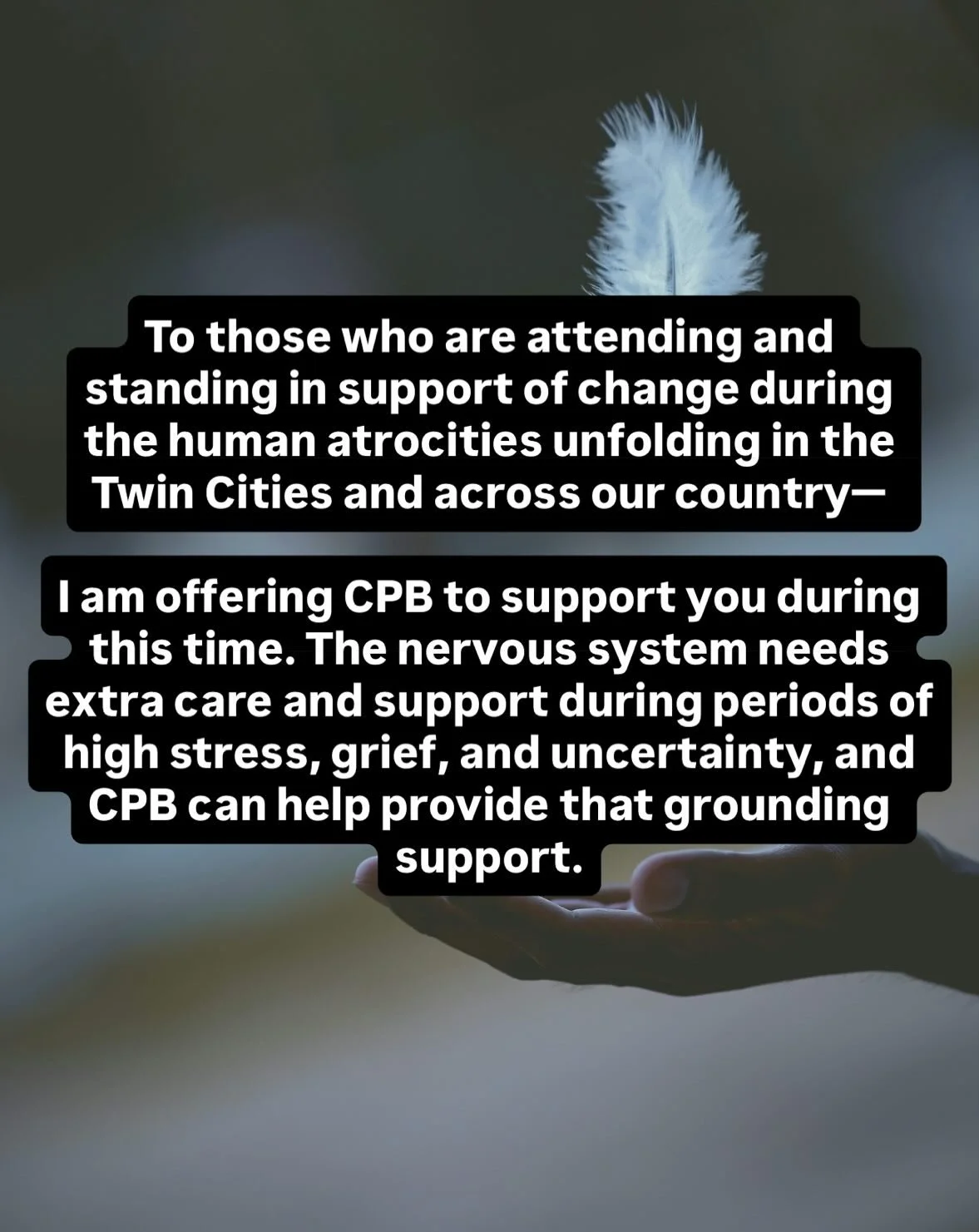 To those who are attending and standing in support of change during the human atrocities unfolding in the Twin Cities and across our country&mdash;

I am offering CPB intention spray - Clear, Protect, &amp; Bless - to support you during this time. Th