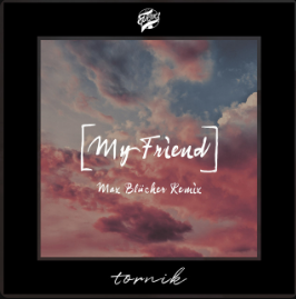 My Friend (Max Blucher Remix)