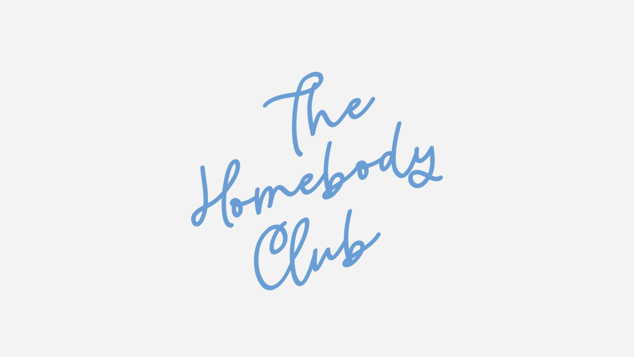 The Homebody Club